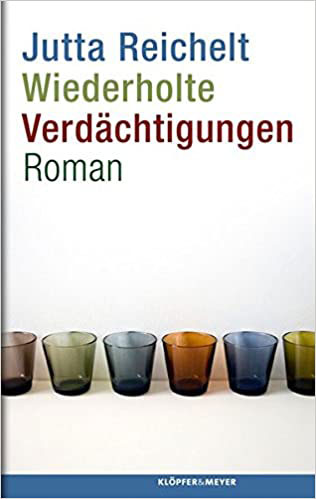 Cover des Buches "Wiederholte Verdächtigungen" von Jutta Reichelt