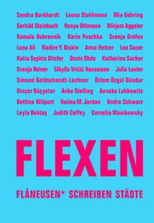 Cover des Buches "FLEXEN: Flâneusen* schreiben Städte" von Özlem Özgül Dündar / Ronya Othmann / Mia Göhring / Lea Sauer