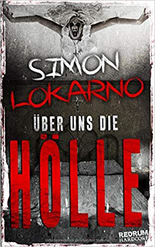 Buchcover von Simon Lokarno: Über uns die Hölle