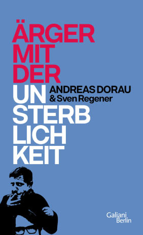 Buchcover Sven Regener Ärger mit der Unsterblichkeit
