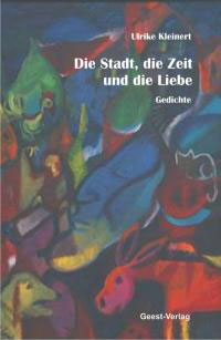 Buchcover Ulrike Kleinert Die Stadt Die Zeit und Die Liebe