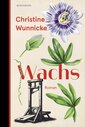 Das Cover von Wachs zeigt Blumen und eine Guillotine.