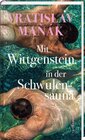 Cover von Vratislav Maňáks Buch "Mit Wittgenstein in der Schwulensauna"
