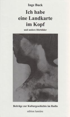 Buchcover von Ich habe eine Landkarte im Kopf und andere Hörbilder
